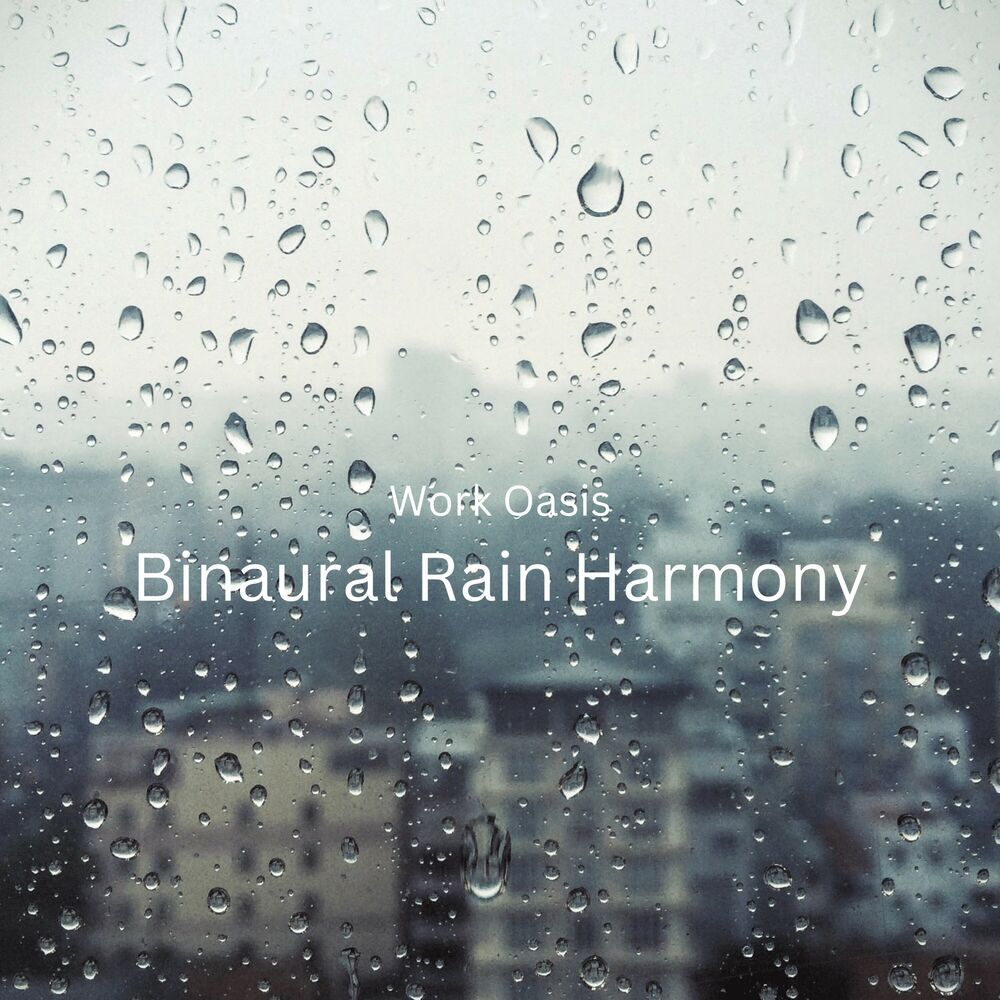 Picture of Work Oasis: Binaural Rain Harmony