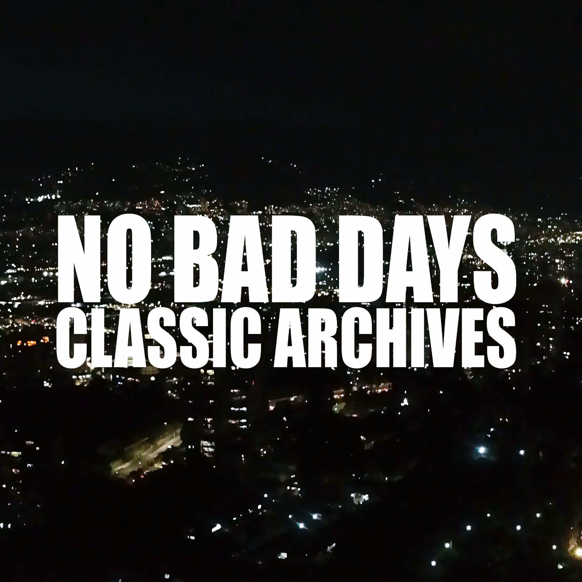 Album cover of NO BAD DAYS CLASSICS ARCHIVES