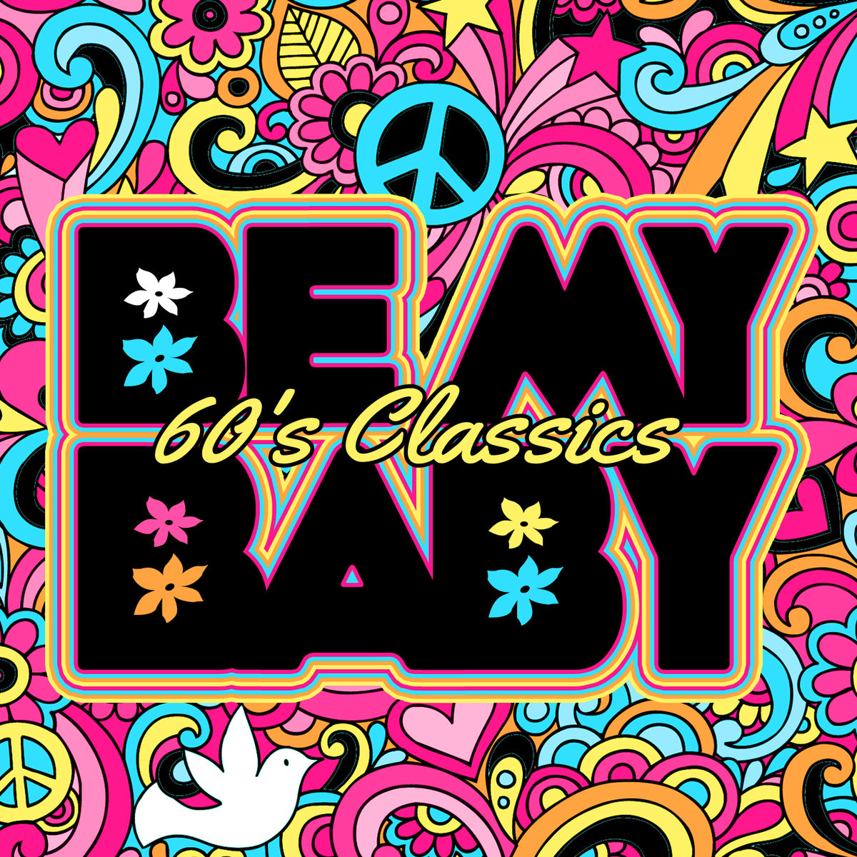 Album cover of Be My Baby: 60's Classics