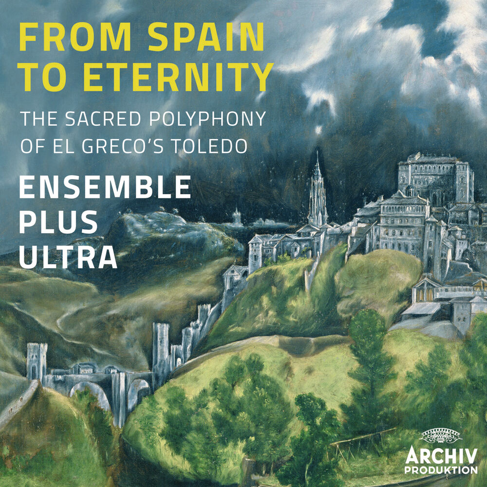 Picture of From Spain To Eternity - The Sacred Polyphony Of El Greco's Toledo
