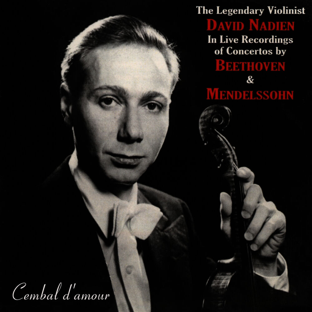 Picture of The Legendary Violinist David Nadien in Live Recordings of Concertos by Beethoven & Mendelssohn