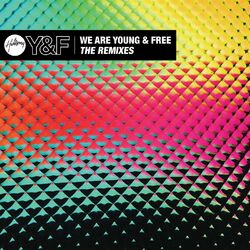 Cover of We Are Young & Free - EP (The Remixes)