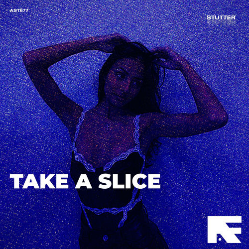 Take A Slice (Stutter Techno)