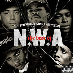 Cover of The Best Of N.W.A: The Strength Of Street Knowledge