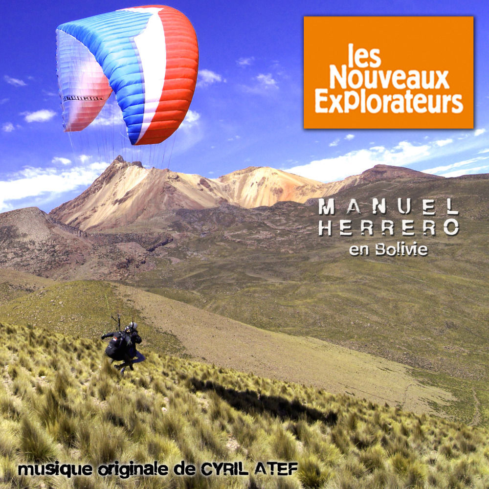 Picture of Les nouveaux explorateurs: Manuel Herrero en Bolivie (Musique originale du film)