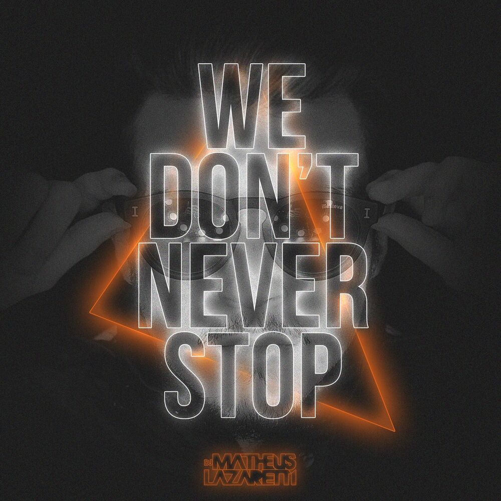Picture of We Don't Never Stop