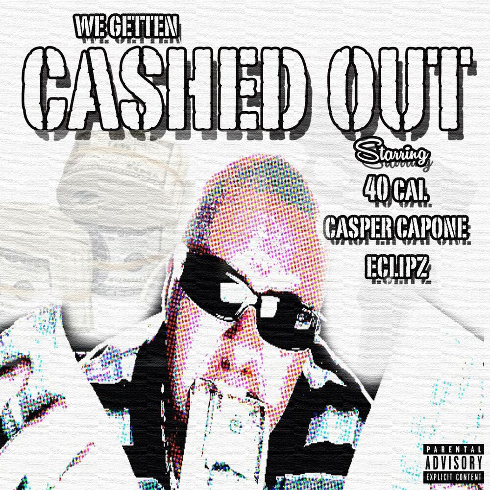 Picture of We Getten Cashed Out (feat. Casper Capone & Eclipz)