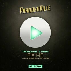 Cover of Fix Me (Official Parookaville 2016 Anthem) [Video Edit]