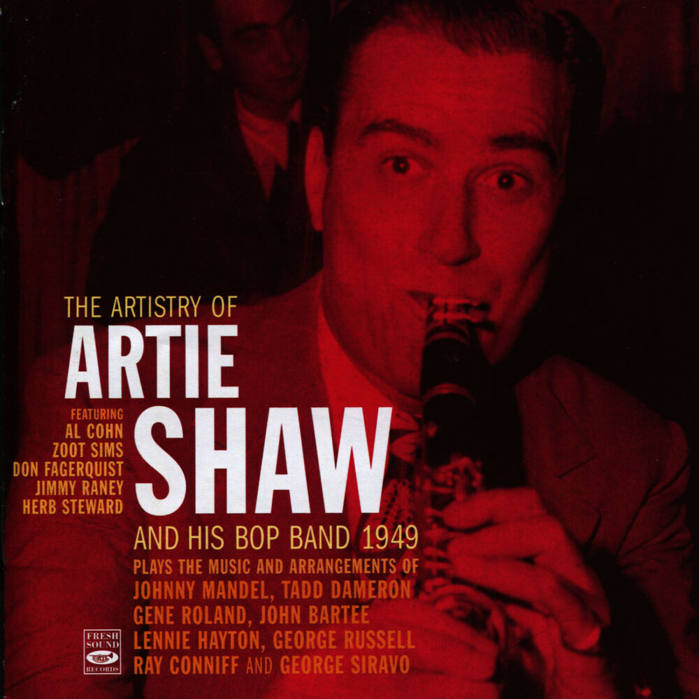 Picture of The Artistry of Artie Shaw and His Bop Band, 1949