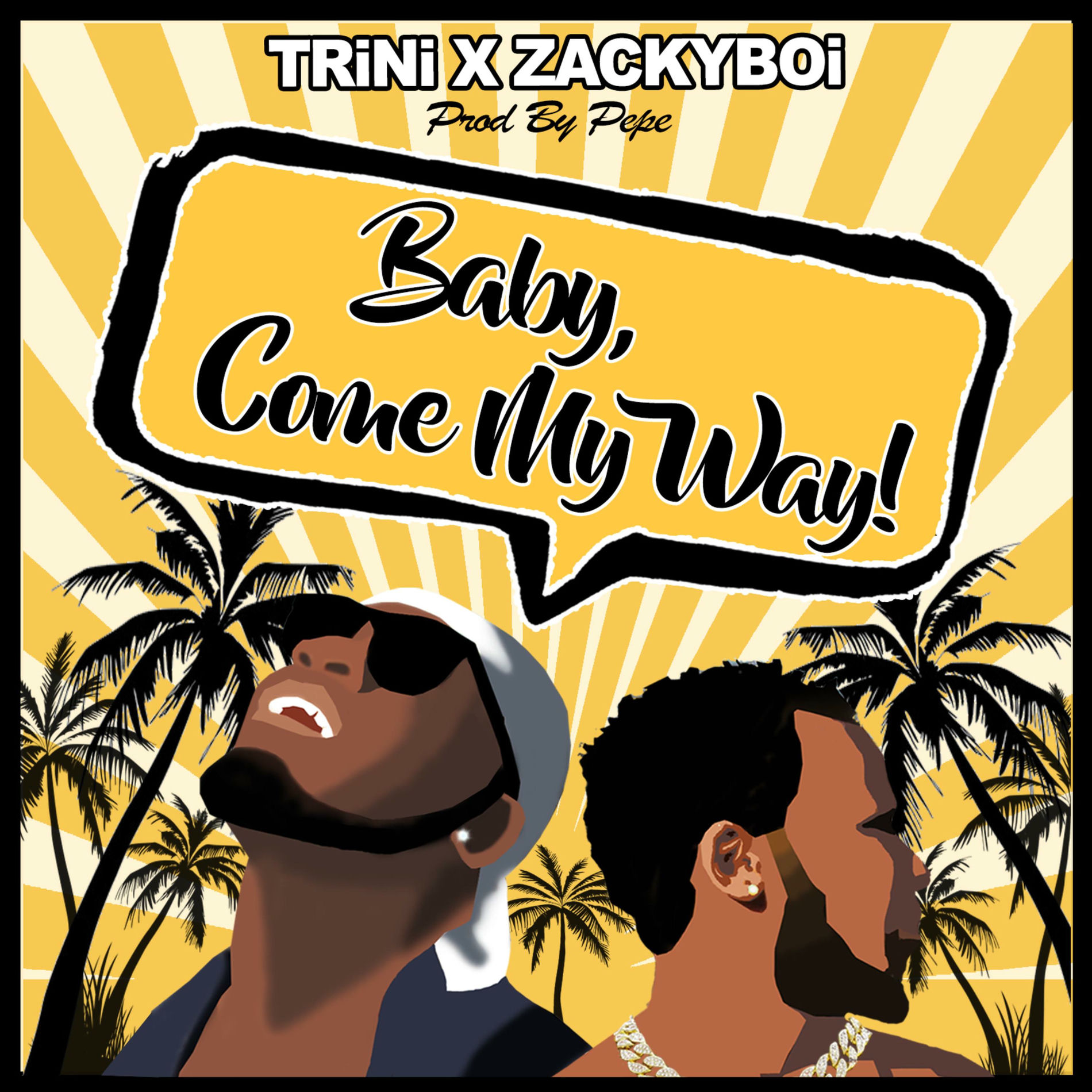 Album cover of Baby, Come My Way! (feat. Trini)