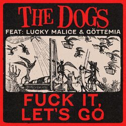 Cover of Fuck It, Let's Go (feat. Göttemia & Lucky Malice)