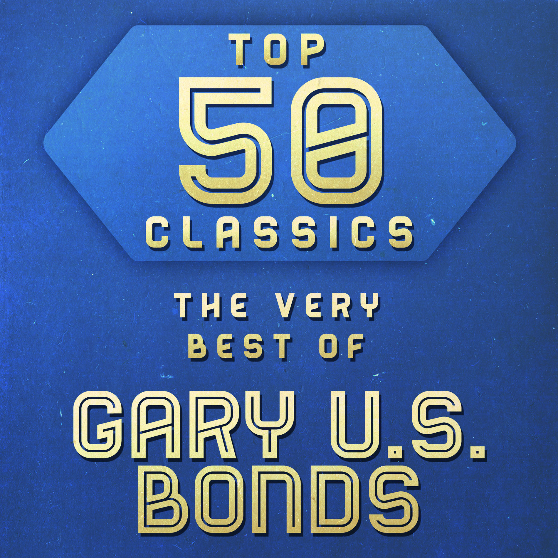 Album cover of Top 50 Classics - The Very Best of Gary U.S. Bonds