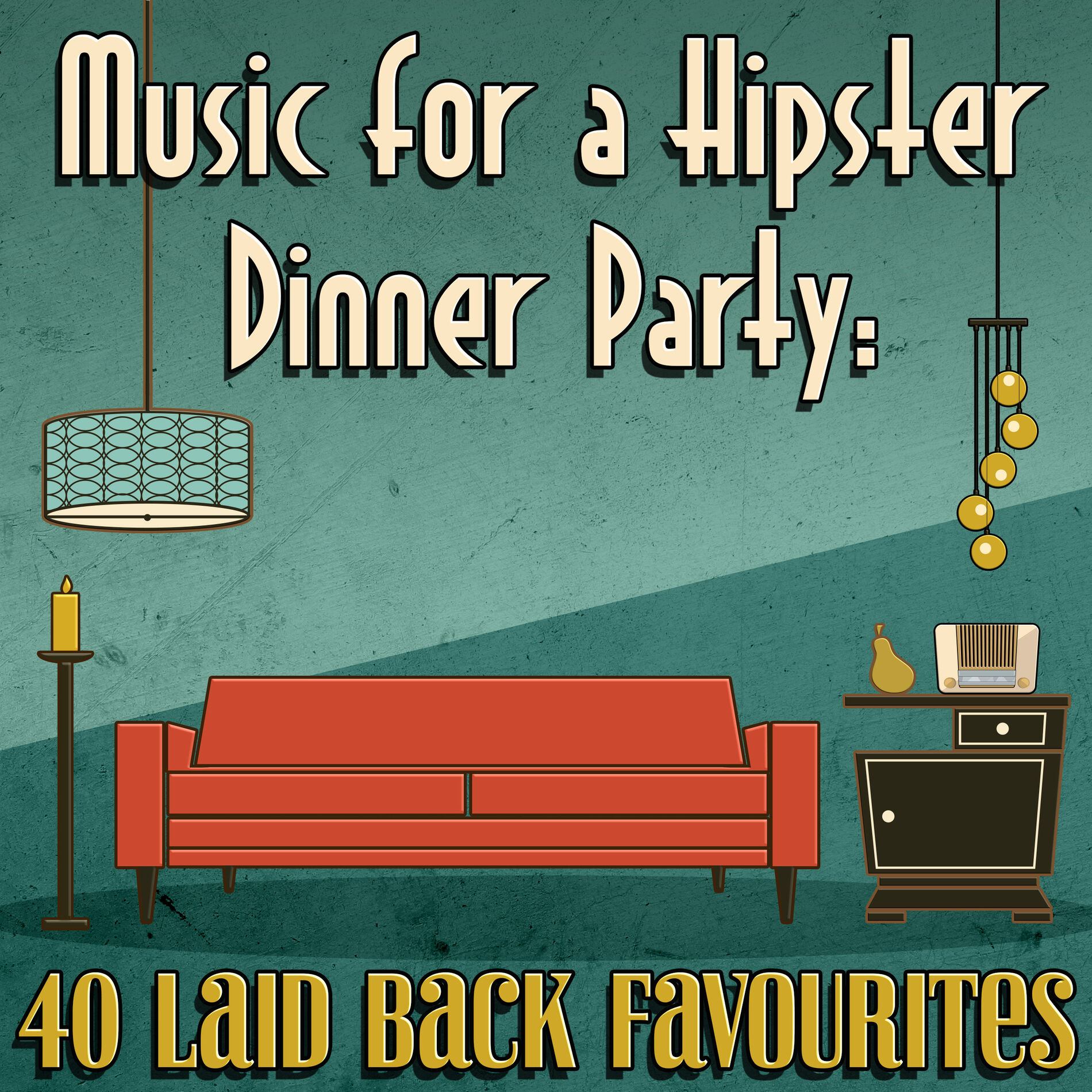 Album cover of Music for a Hipster Dinner Party: 40 Laid Back Favourites