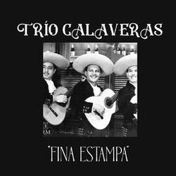 Trío Calaveras "Fina Estampa"