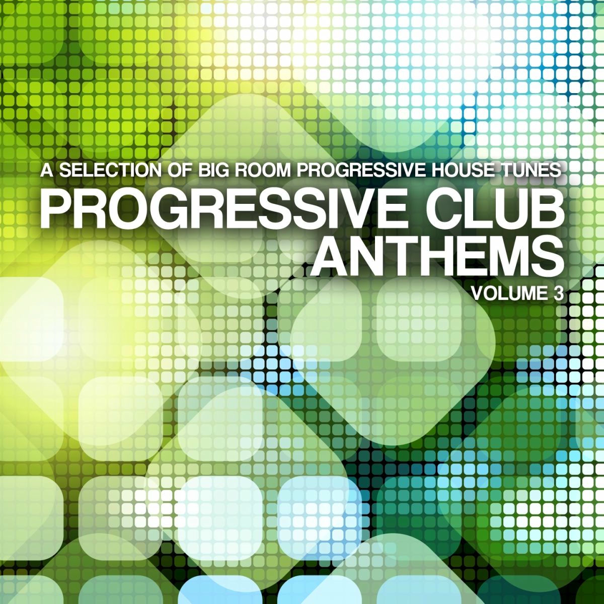 Album cover of Progressive Club Anthems, Vol. 3
