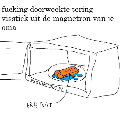 fucking doorweekte tering visstick uit de magnetron van je oma by Natte Visstick - 150 BPM