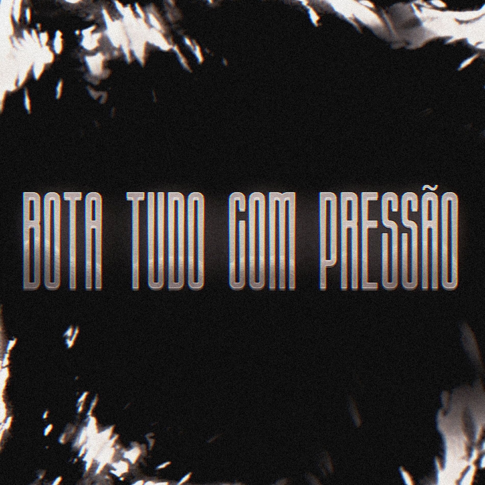 Album cover of Bota Tudo Com Pressão