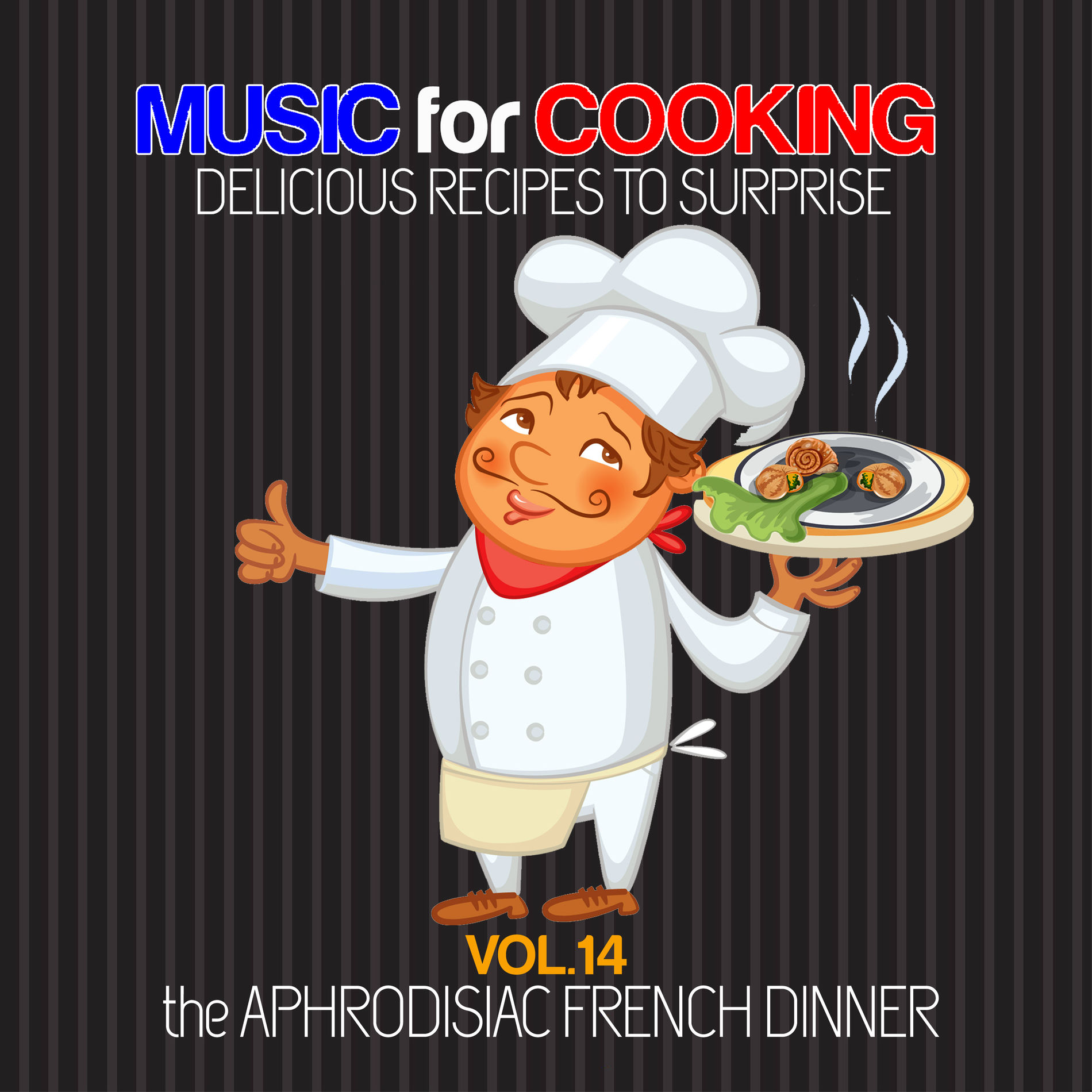 Album cover of Music for Cooking Delicious Recipes to Surprise Vol 14 - the Aphrodisiac French Dinner