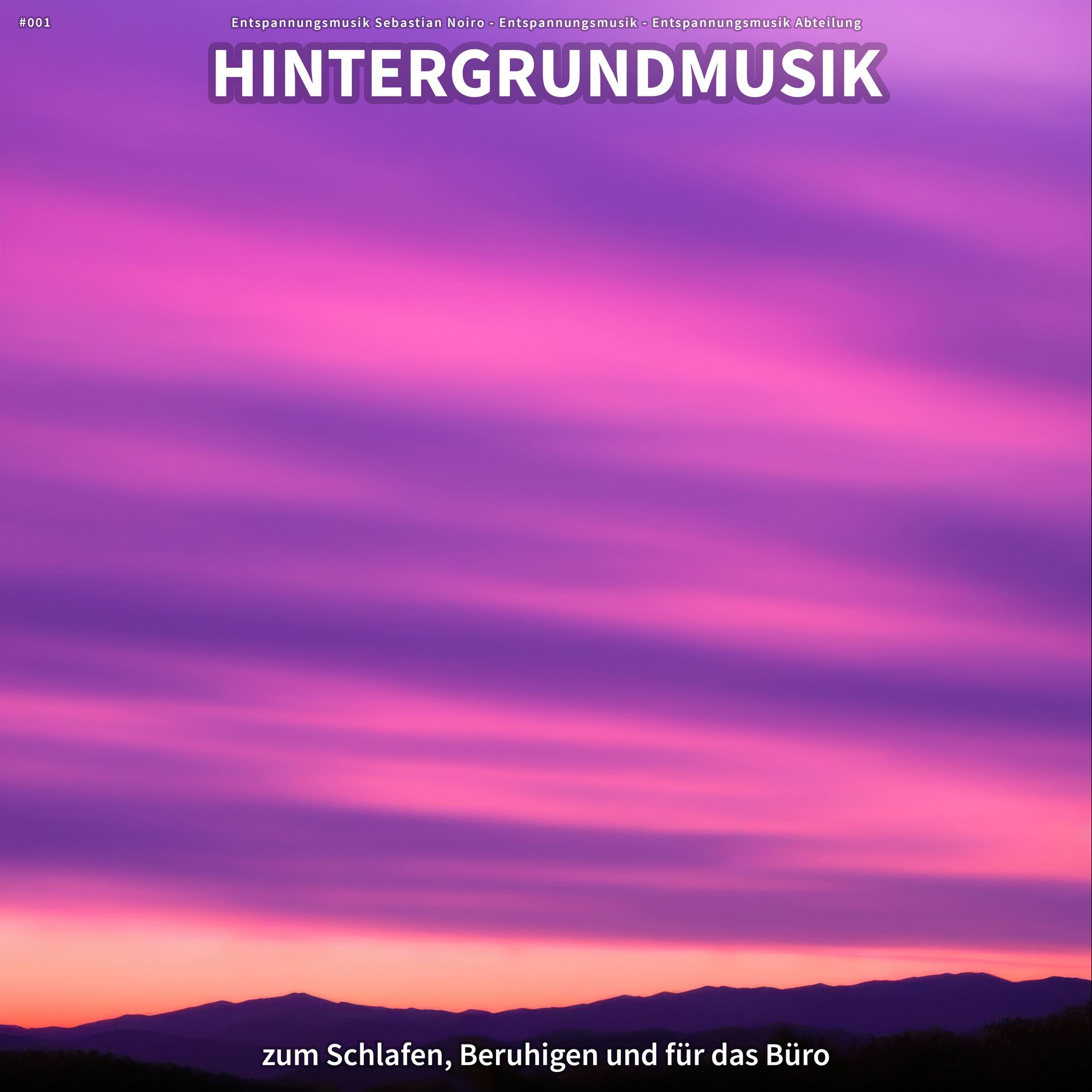 Album cover of #001 Hintergrundmusik zum Schlafen, Beruhigen und für das Büro