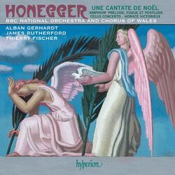 Cover of Honegger: Une Cantate de Noël, Cello Concerto & Other Orchestral Works