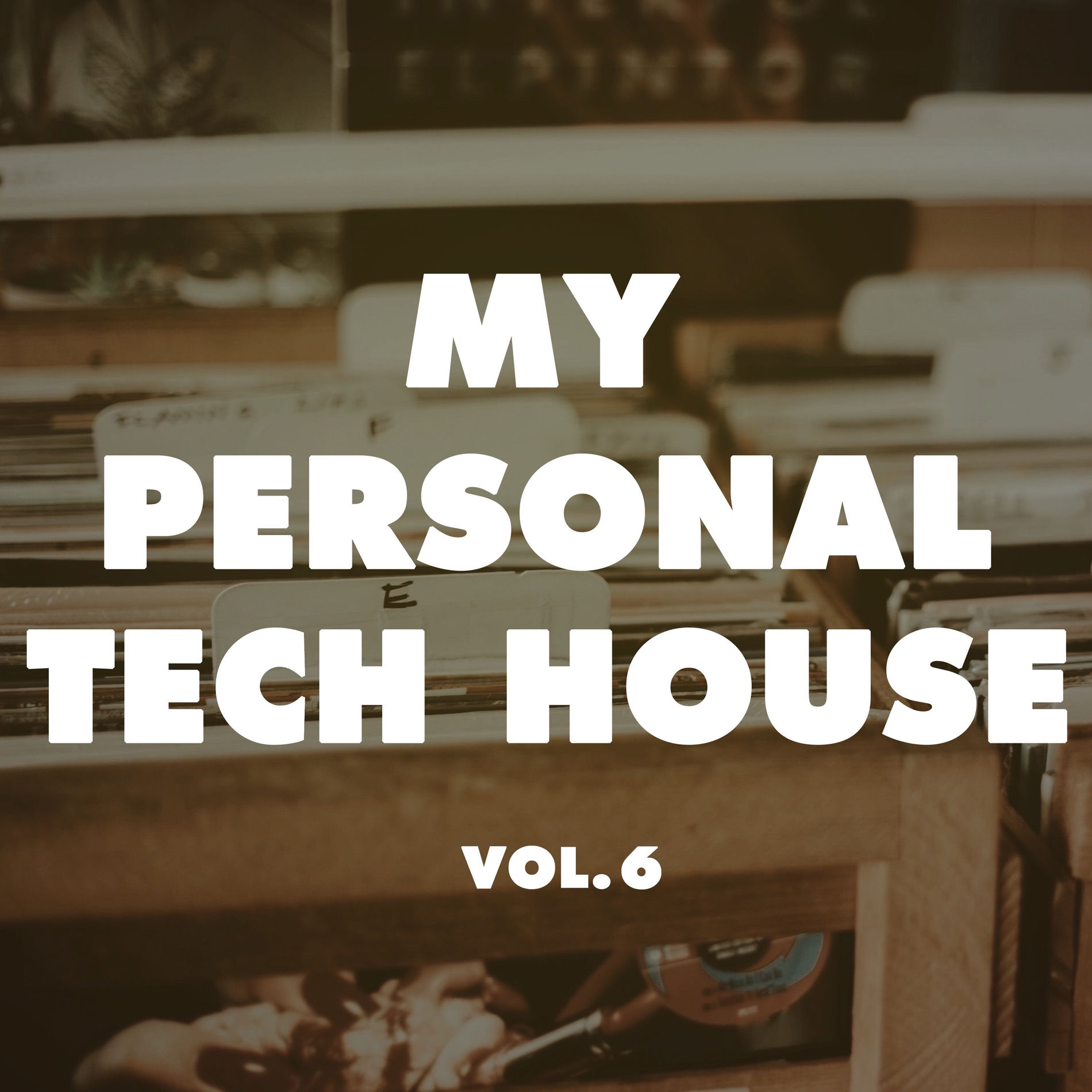 Album cover of My Personal Tech House, Vol. 6
