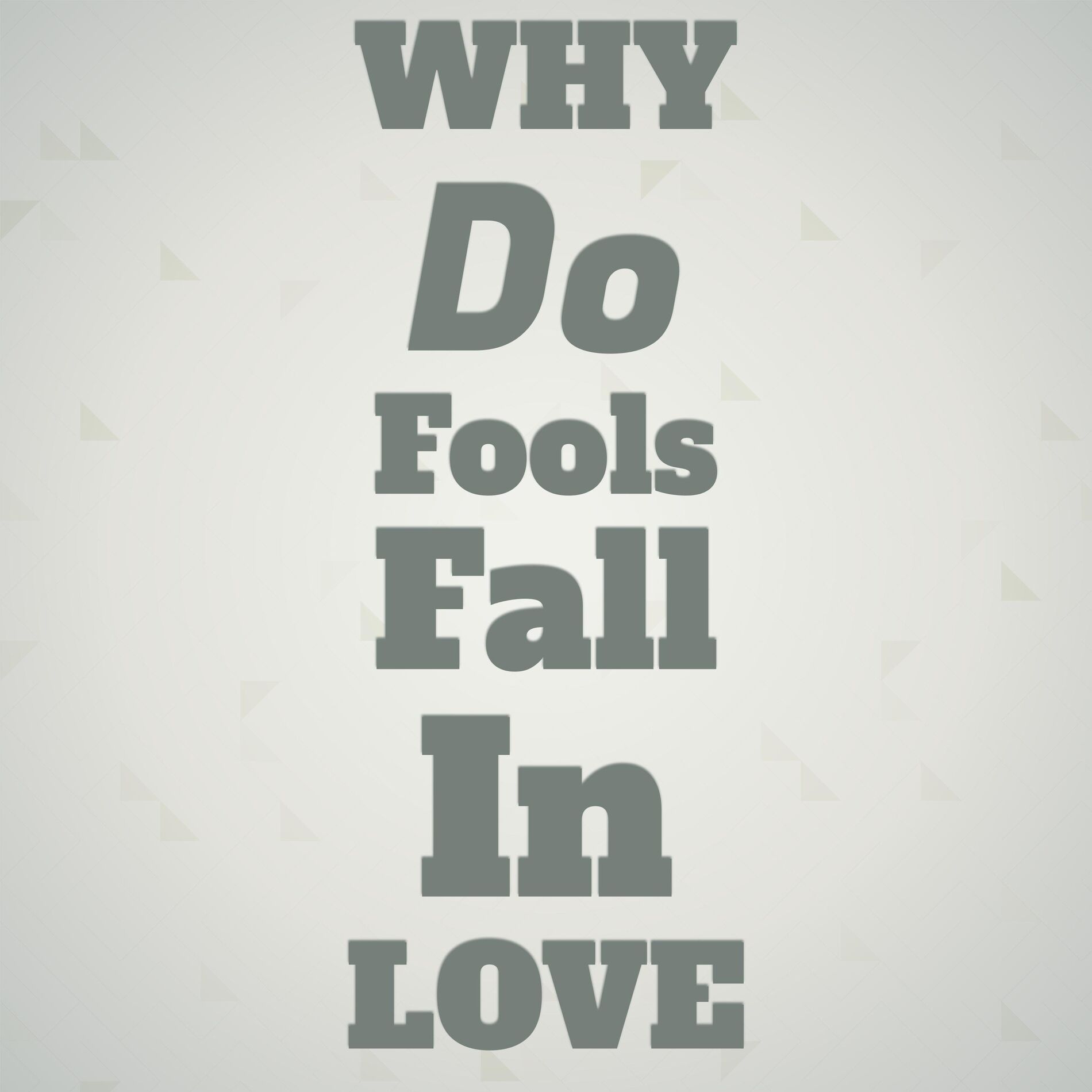 Album cover of Why Do Fools Fall In Love