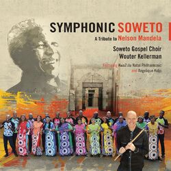 Cover of Symphonic Soweto: A Tribute To Nelson Mandela