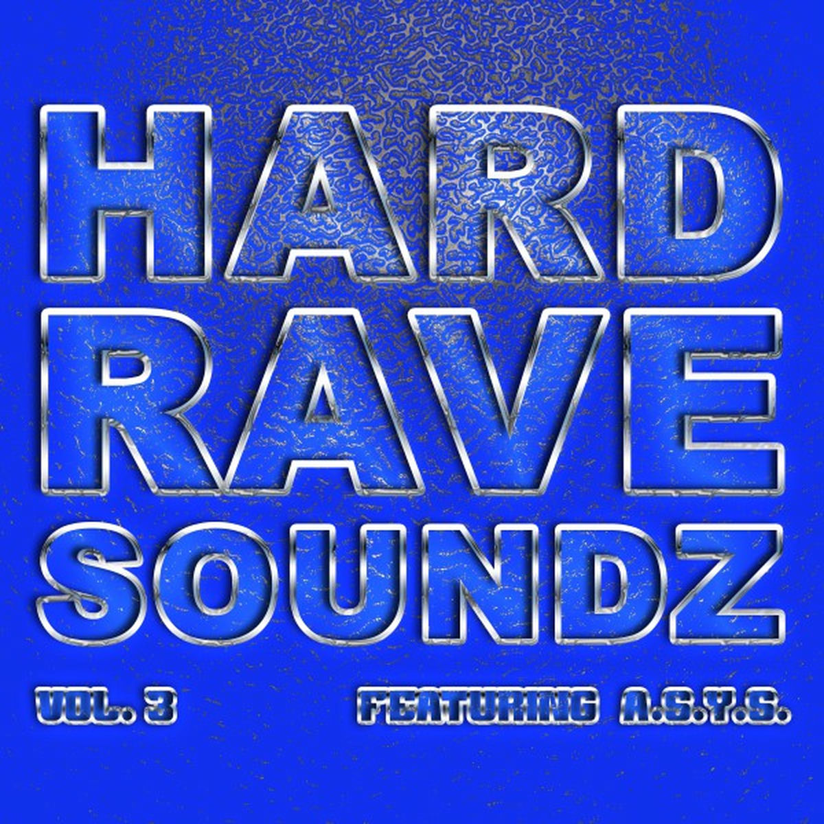 Album cover of Hard Rave Soundz, Vol. 3 (Feat. A*S*Y*S)