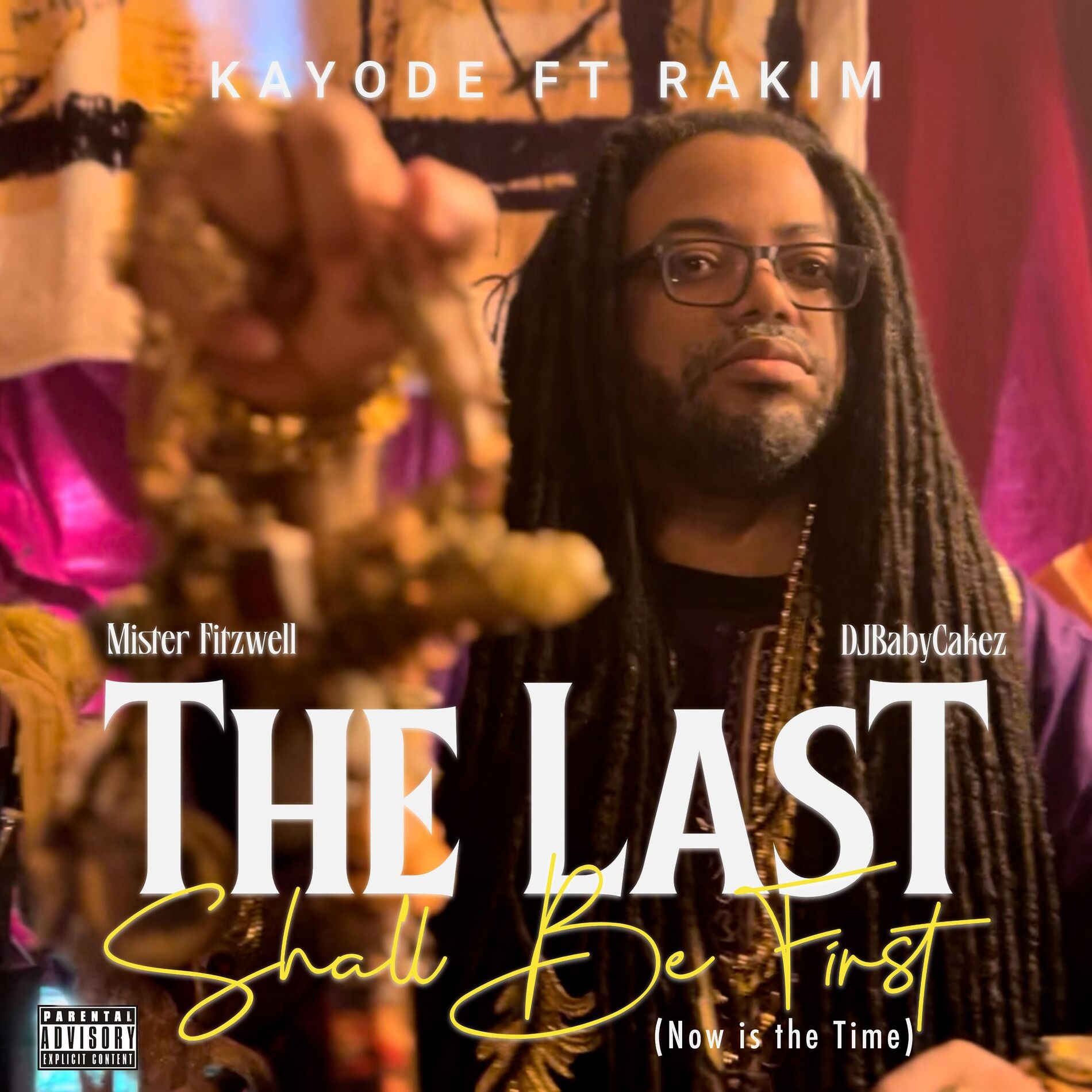 Album cover of The Last Shall Be First (feat. Rakim, DJBabyCakez & Mister Fitzwell) [Now is the Time]