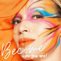 Become who you are!
