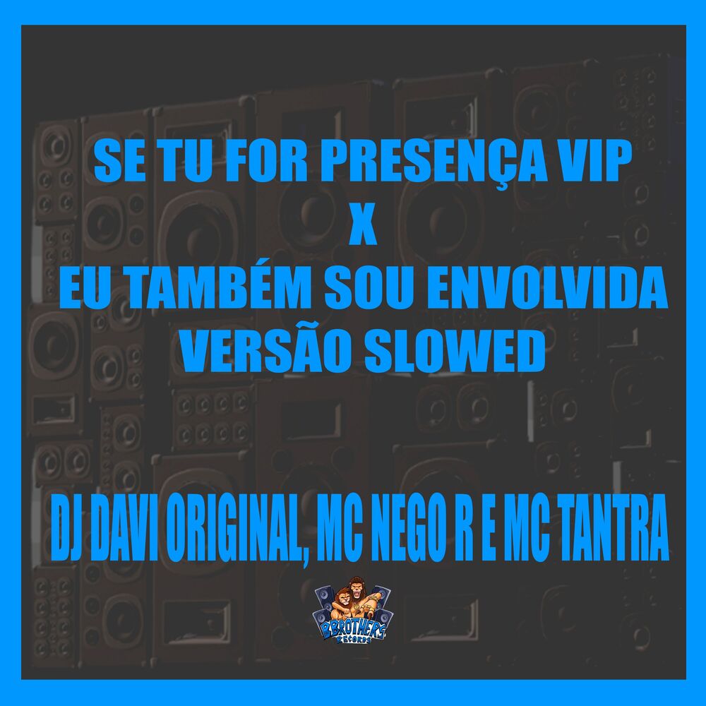Picture of Se Tu For Presença Vip X Eu Também Sou Envolvida - Versão Slowed