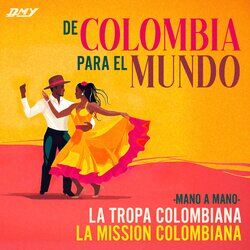Cover of De Colombia Para El Mundo: Mano A Mano