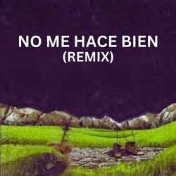 Cover of No Me Hace Bien (Remix)