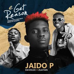 Cover of E Get Reason (feat. Davolee & Zlatan)