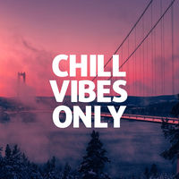 Chill Vibes Only – Chill & Aesthetic Music Playlist - Chillwave