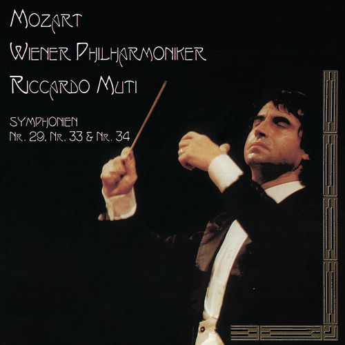 Riccardo Muti - Mozart: Symphonies Nos. 29, 33 & 34 | Deezer