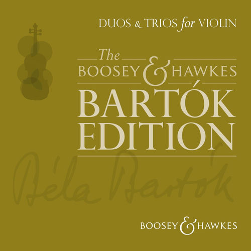The Boosey & Hawkes Bartók Edition | Duos & Trios for Violin