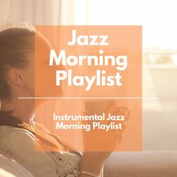 Cover of Instrumental Jazz Morning Playlist