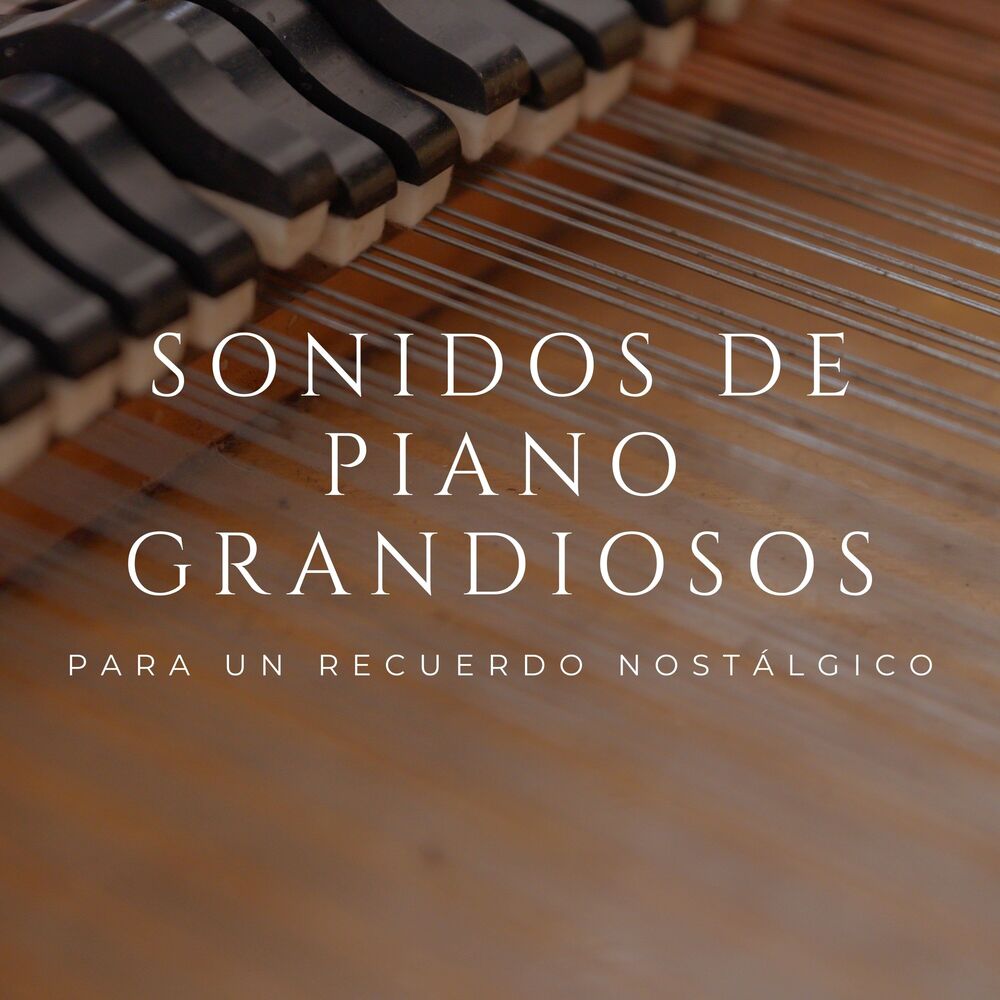 Picture of Sonidos De Piano Grandiosos Para Un Recuerdo Nostálgico