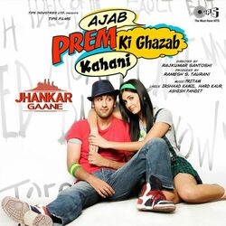 Cover of Ajab Prem Ki Ghazab Kahani (Jhankar; Original Motion Picture Soundtrack)