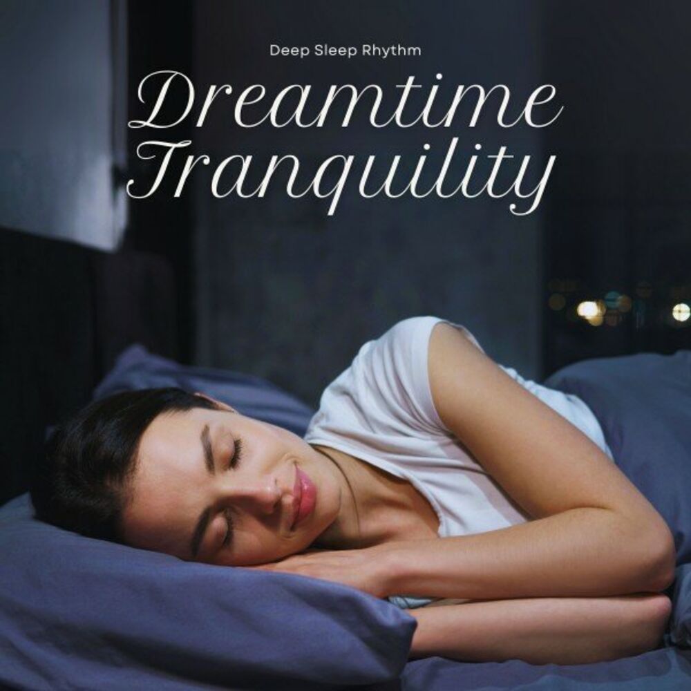 Picture of Dreamtime Tranquility: Deep Sleep Music