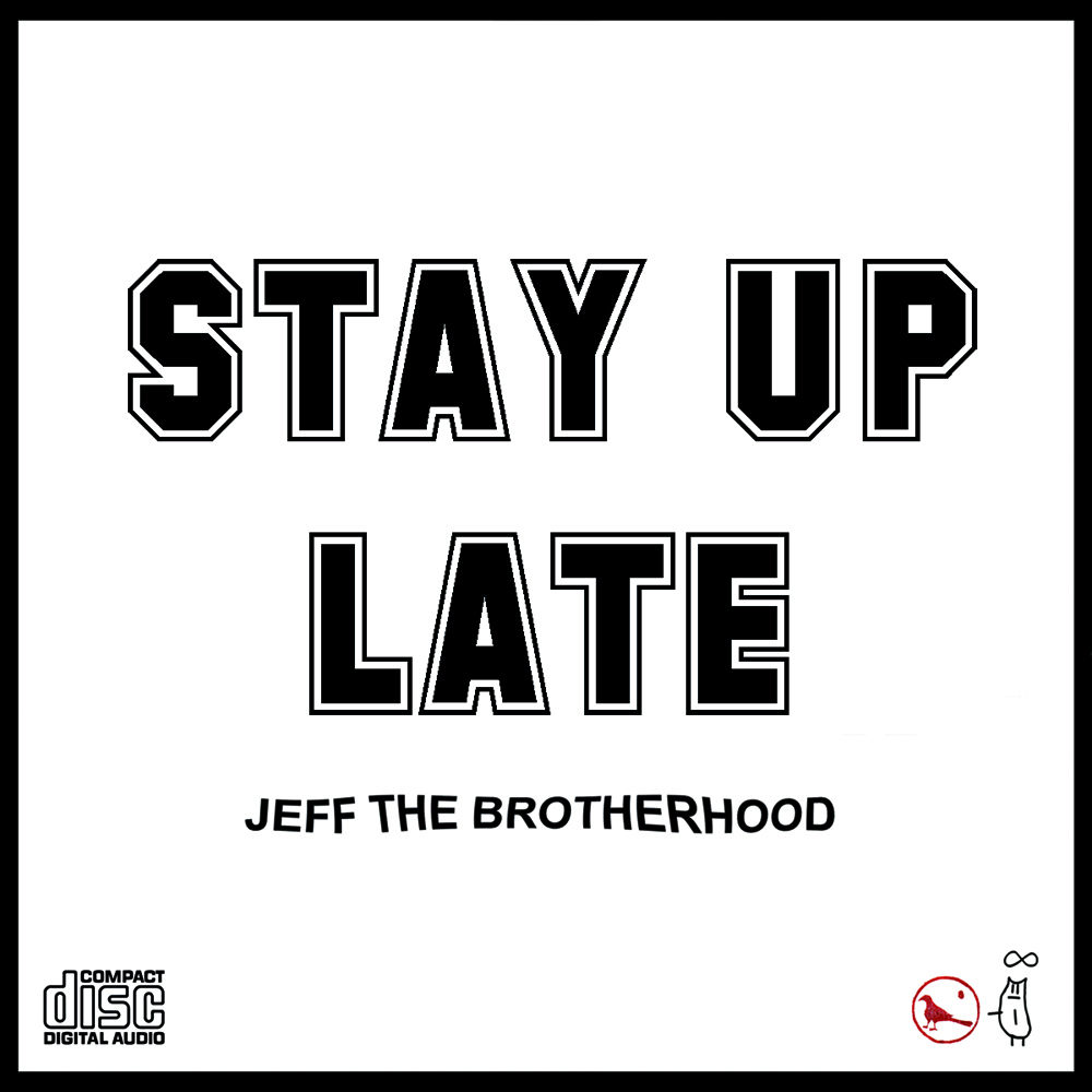 Albumhoes van Stay Up Late — Jeff the Brotherhood