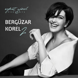 Cover of Aykut Gürel Presents Bergüzar Korel, Vol. 2