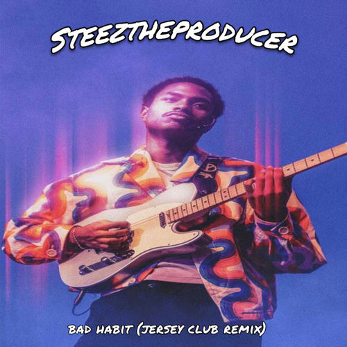 Bad Habit - Jersey Club by SteezTheProducer - 78 BPM