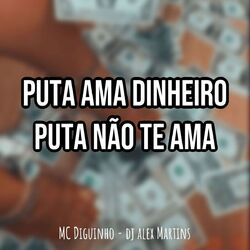 Cover of Puta Ama Dinheiro, Puta não te Ama