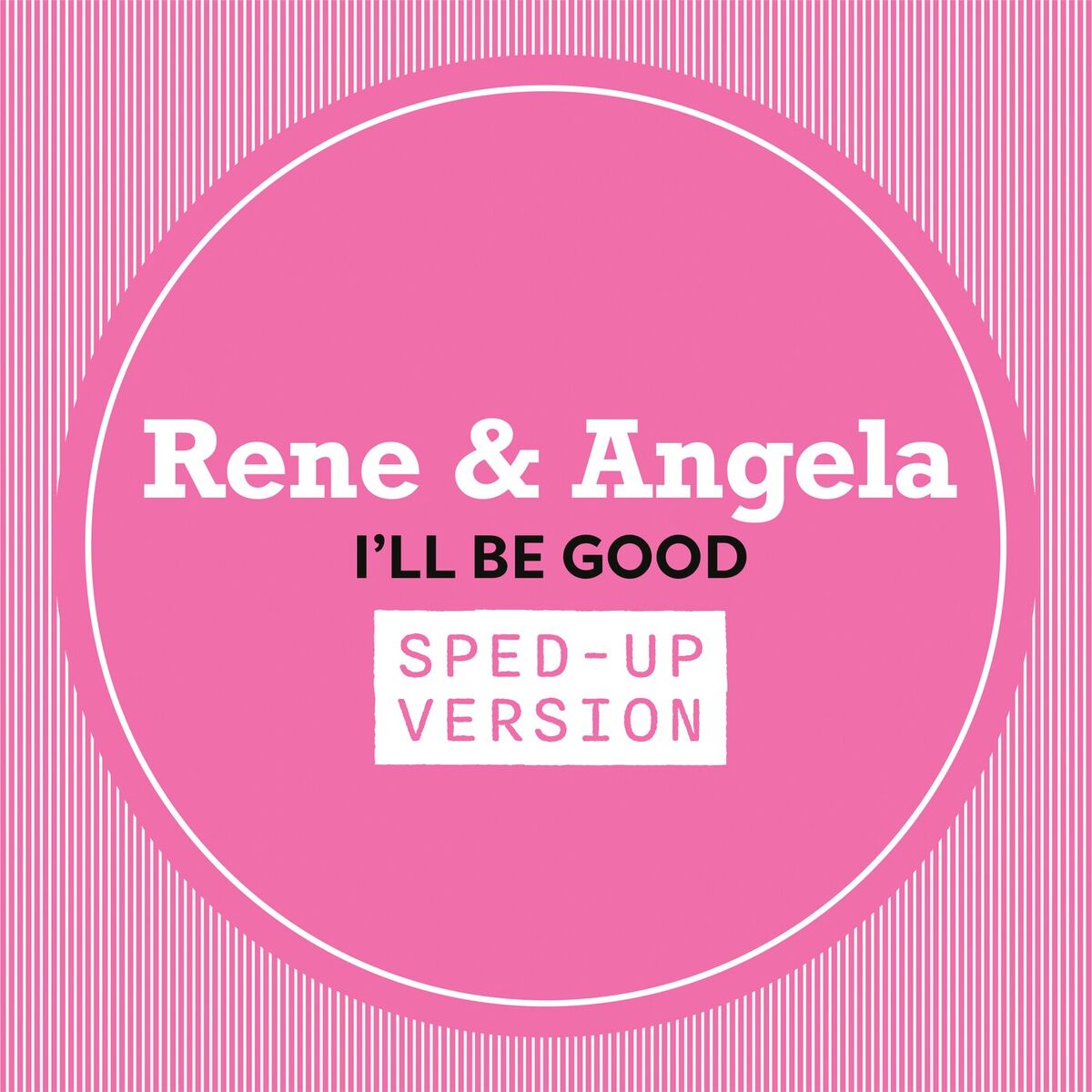 Album cover of I'll Be Good (Sped Up)