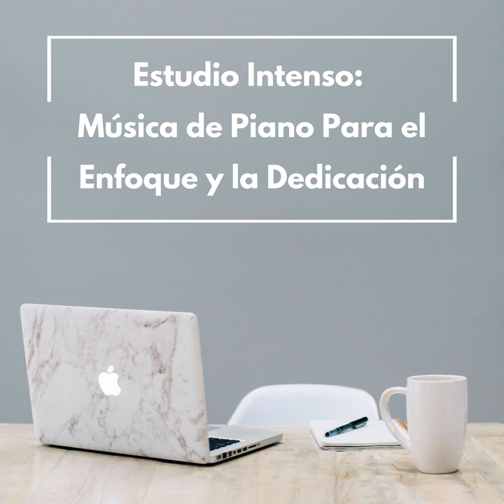 Picture of Estudio Intenso: Música De Piano Para El Enfoque Y La Dedicación