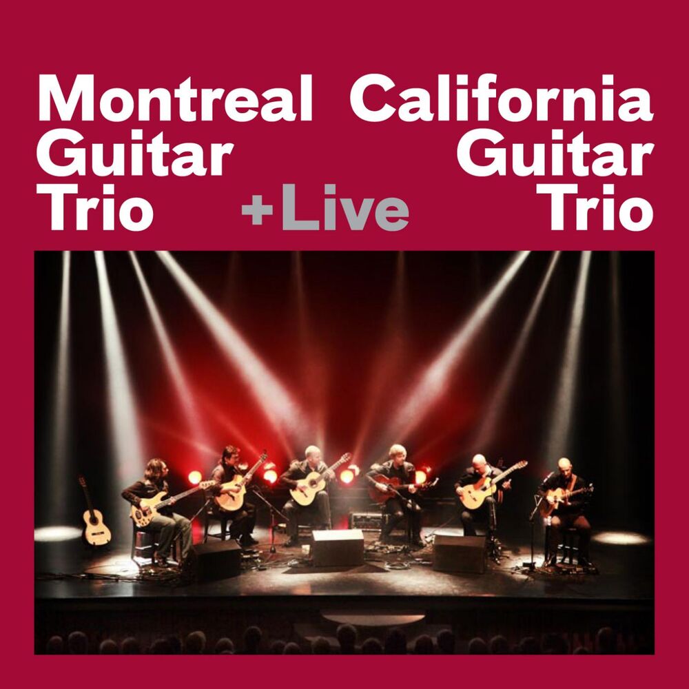 Picture of Montreal Guitar Trio + California Guitar Trio + Live