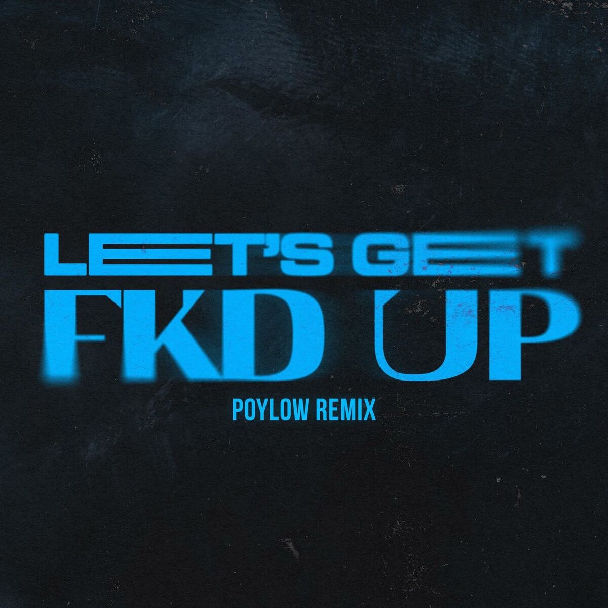 Album cover of LET'S GET FKD UP