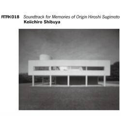 Cover of ATAK018 Soundtrack for Memories of Origin Hiroshi Sugimoto